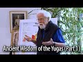 Ancient Wisdom Of The Yugas Part 1
