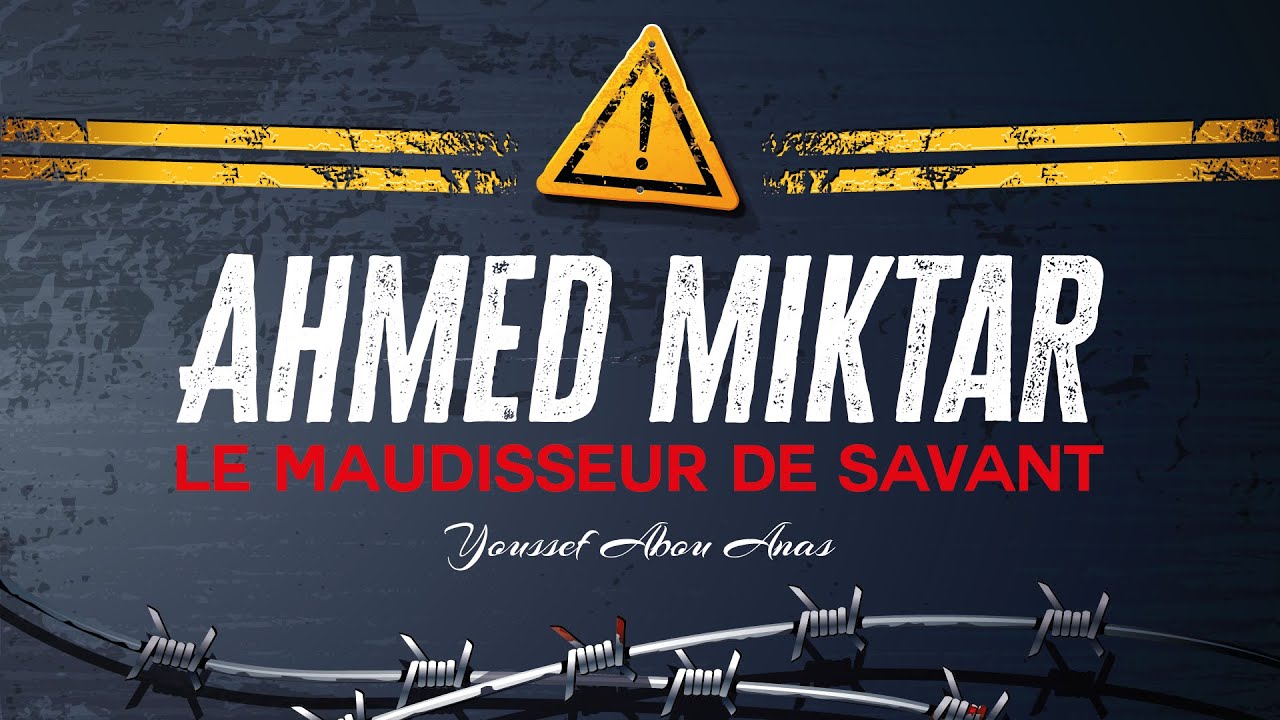 Ahmed Miktar: Le maudisseur de savant