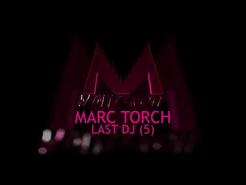 Techno: Marc Torch - Last DJ (5)