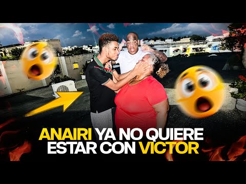 ANAIRI YA NO QUIERE ESTAR CON VICTOR
