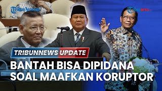 LIVE: Mahfud MD Bantah Tudingan Prof Romli yang Disebut Bisa Dipidana soal Prabowo Maafkan Koruptor