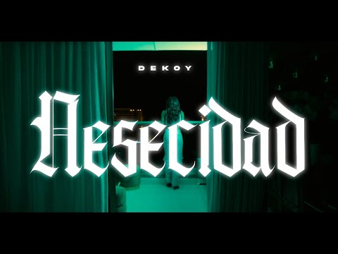 Dekoy - Necesidad (Video Oficial)