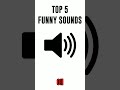 Top 5 Funny Sound Effects Funnysounds