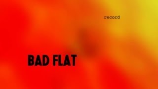 BAD FLAT ::: This special place I used to call home ::: teaser 2013