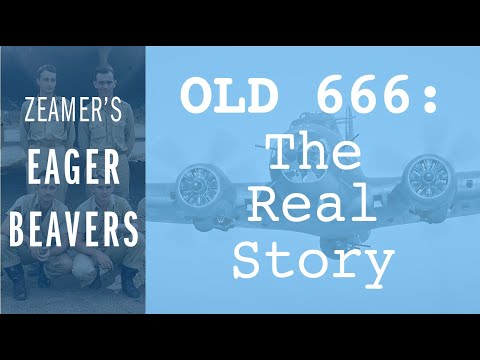 Zeamer's Eager Beavers - Old 666: The Real Story (and a teaser)