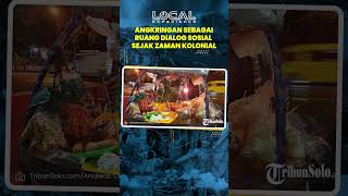 Angkringan sebagai Ruang Dialog Sosial Sejak Zaman Kolonial