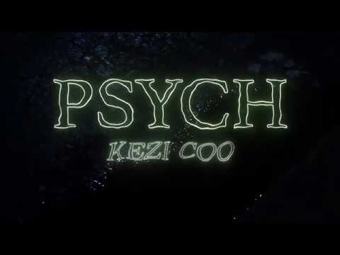 KEZI COO - PSYCH (OFFICIAL MUSIC VIDEO)