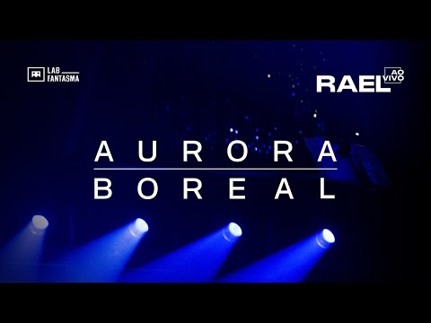 Rael - Aurora Boreal (Ao Vivo em SP)