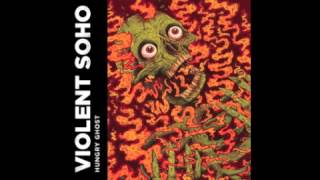 Hungry Ghost - Violent Soho