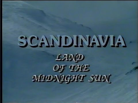 Scandinavia (PT1) Land of the Midnight Sun (1990)