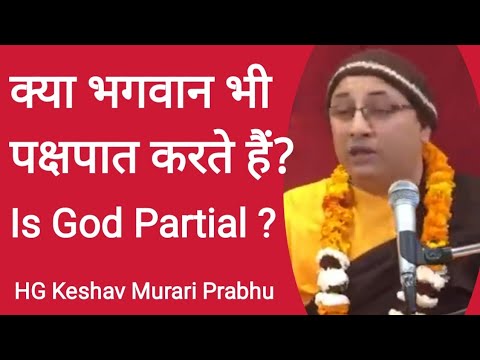 Is God Partial? SB-4.11.21 by HG Keshav Murari Prabhu