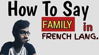 How To Say FAMILY in French Language | ENGLISH | Study with Amol