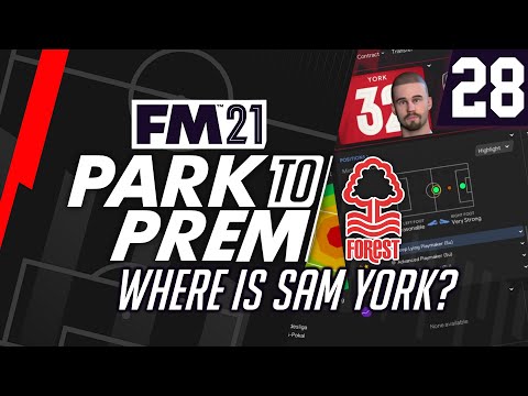 Park To Prem FM21 | Nottingham Forest #28 - Where is Sam York? | Football Manager 2021