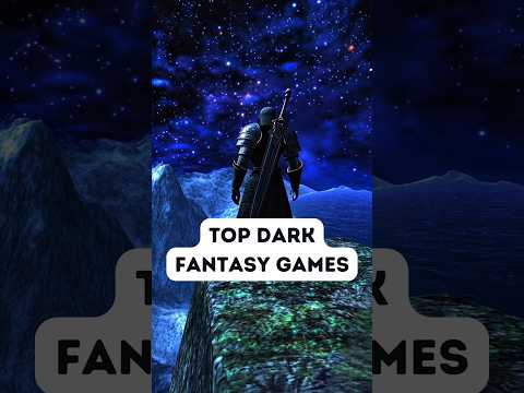 Top 5 Dark Fantasy Games You Need to Play