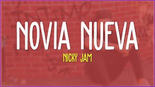 Nicky Jam - Novia Nueva (Letra)