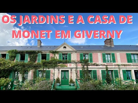 OS JARDINS E A CASA DE CLAUDE MONET EM GIVERNY