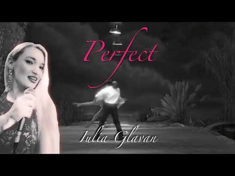 PERFECT (cover) by IULIA GLAVAN