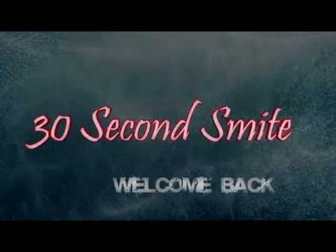30 Second Smite ~ Welcome Back