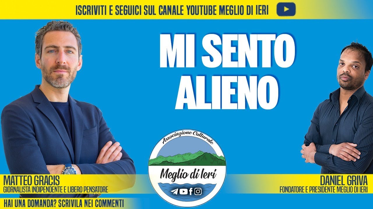 Mi sento alieno - MATTEO GRACIS - Giornalista indipendente e Libero pensatore