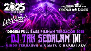 Download lagu DUGEM FULL BASS PILIHAN TERGACOR 2025⁉️DJ TAK SEDALAM INI X RINDU TERBASUH AIRMATA X HARGAI AKU mp3