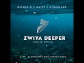 MUKOLOLO X MAZET X MEGADRUMZ ZWIYA DEEPER Ft Dj Skizoh Bw X Lucia Dottie X Maq D