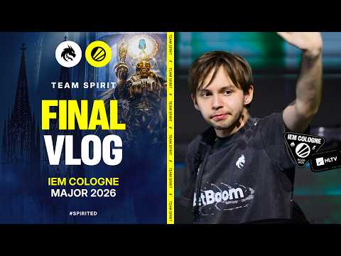 TEAM SPIRIT: IEM COLOGNE MAJOR 2026. FINAL VLOG (ENG SUB)