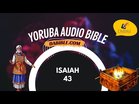 Isaiah 43 - Isaiah 43 - Yoruba Bible - Bibeli Mimo