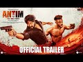 ANTIM: The Final Truth - Official Trailer | Salman Khan, Aayush Sharma | Mahesh V Manjrekar