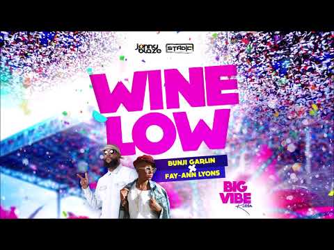 Bunji Garlin x Fay-Ann Lyons - Wine Low (Big Vibe Riddim) [prod. By Stadic & Jonny Blaze]
