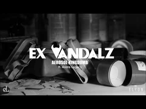 Ex Vandalz - Aerosol Kingdumb (ft Andre Legacy)