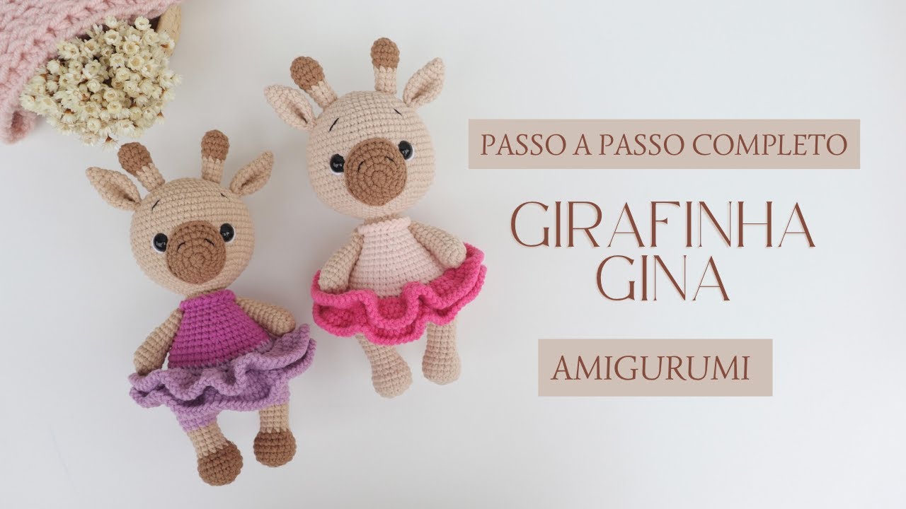Girafinha Gina Tutorial Completo de Amigurumi
