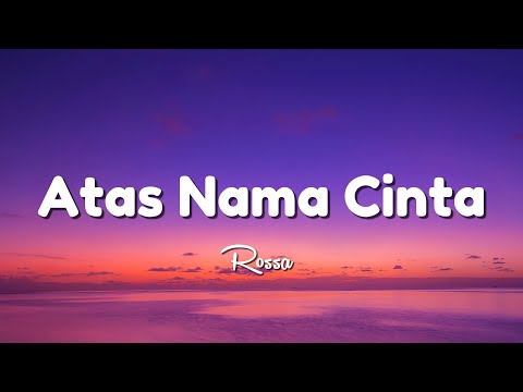 Rossa - Atas Nama Cinta ( Lirik )