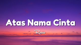 Download lagu Rossa - Atas Nama Cinta ( Lirik ) mp3