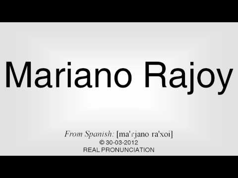 How to pronounce Mariano Rajoy