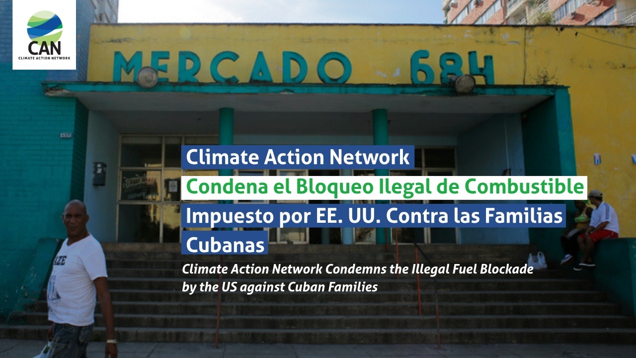 Climate Action Network: Solidarity with the People of Cuba is Vital Amid Illegal US Blockade