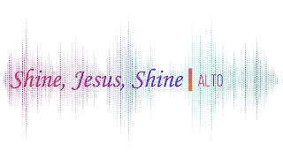 Alto | Shine, Jesus, Shine | Vocal Guide