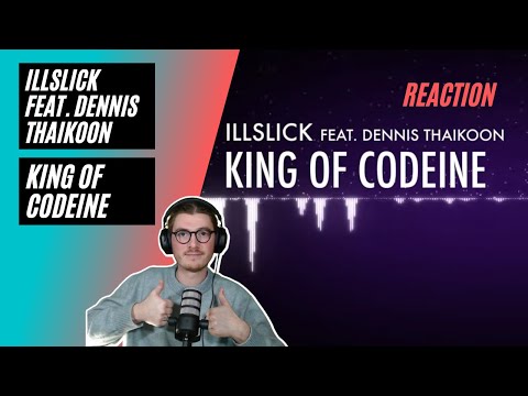 Farang (German) react to ILLSLICK feat. Dennis Thaikoon - King of Codeine in English