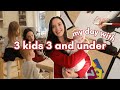 A Real Day In My Life With 3 Kids 3 And Under 2 Toddlers Baby