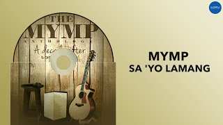 MYMP | Sa &#39;Yo Lamang | Full Audio