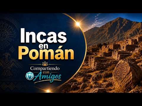 ¿Hubo INCAS en Pomán? Las huellas que todavía guarda Catamarca