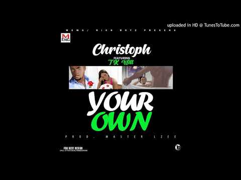 Christoph Feat TK Will - Your Own