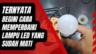 Cara Memperbaiki Lampu LED Yang Rusak