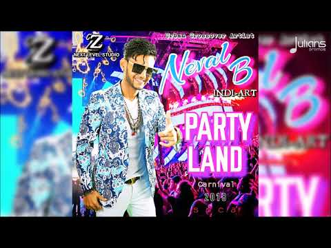 Neval B - Party Land "2018 Soca" (Trinidad)