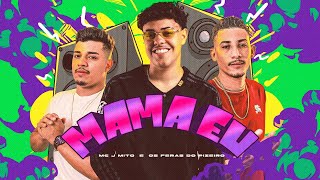 MC J Mito, Os Feras do Pizeiro - MAMA EU ( VideoClipe Oficial )