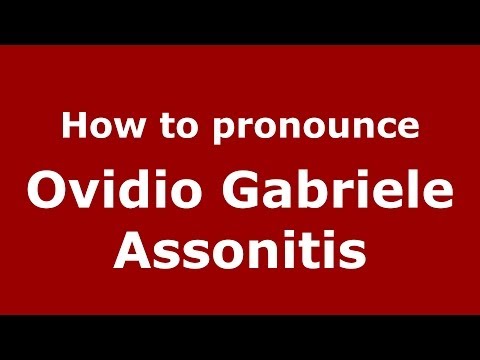 How to pronounce Ovidio Gabriele Assonitis (Italian/Italy)  - PronounceNames.com