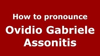 How to pronounce Ovidio Gabriele Assonitis