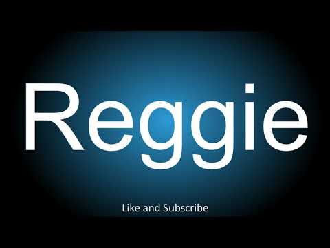 How to correctly pronounce - Reggie.