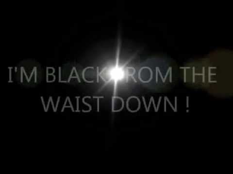 Black from the waist down lyrics