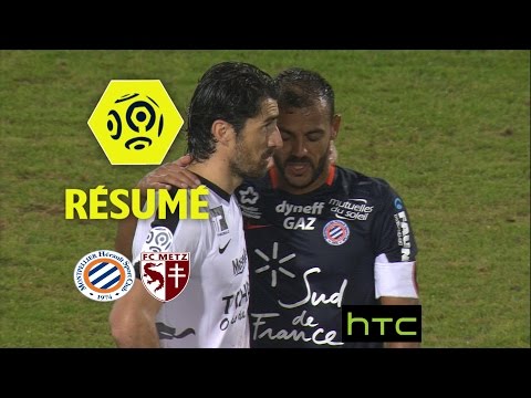 Montpellier Hérault SC - FC Metz (0-1)  - Résumé - (MHSC - FCM) / 2016-17