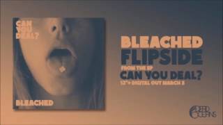 Bleached - Flipside